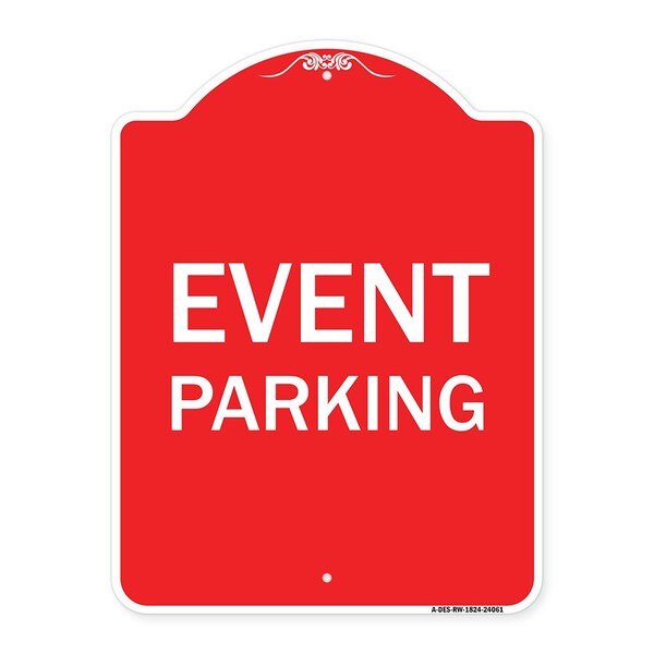 Designer Series Sign-Event Parking, Red & White Aluminum Sign, 18" x 24", RW-1824-24061